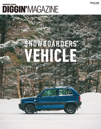 DIGGIN' MAGAZINE ディギンマガジン  SPECIAL ISSUE SNOWBOARDERS’ VEHICLE